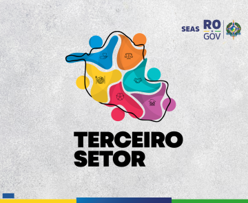Resultado final da seleção de projetos do Terceiro Setor é divulgado pelo governo de RO e fortalece ações sociais